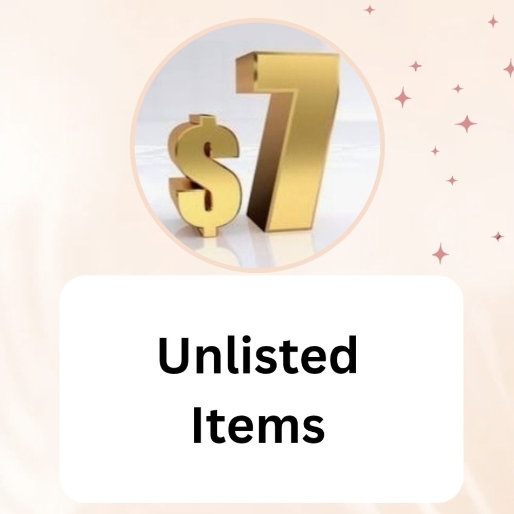 $7 Unlisted Items